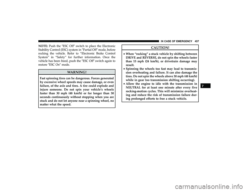 CHRYSLER PACIFICA HYBRID 2019  Owners Manual NOTE:Push the ESC Off switch to place the Electronic
Stability Control (ESC) system in Partial Offmode, before
rocking the vehicle. Refer to “Electronic Brake Control
System” in “Safety” f