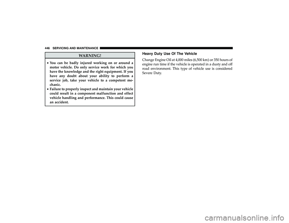 CHRYSLER PACIFICA HYBRID 2019  Owners Manual WARNING!
•You can be badly injured working on or around a
motor vehicle. Do only service work for which you
have the knowledge and the right equipment. If you
have any doubt about your ability to pe