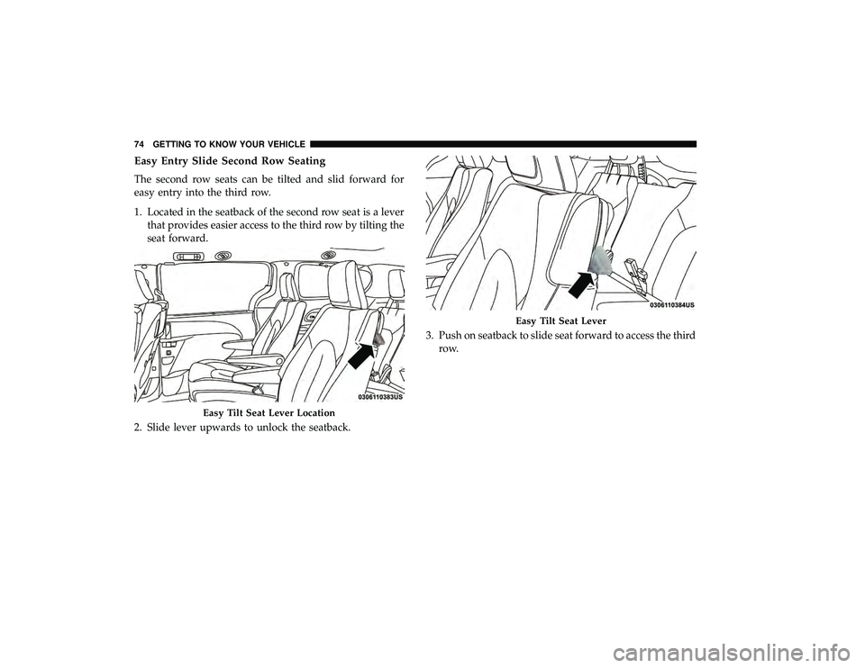 CHRYSLER PACIFICA HYBRID 2019 Manual PDF Easy Entry Slide Second Row Seating
The second row seats can be tilted and slid forward for
easy entry into the third row.
1. Located in the seatback of the second row seat is a leverthat provides eas