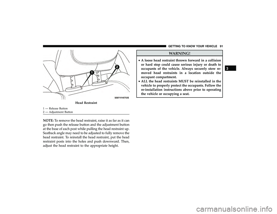 CHRYSLER PACIFICA HYBRID 2019  Owners Manual NOTE:To remove the head restraint, raise it as far as it can
go then push the release button and the adjustment button
at the base of each post while pulling the head restraint up.
Seatback angle may 