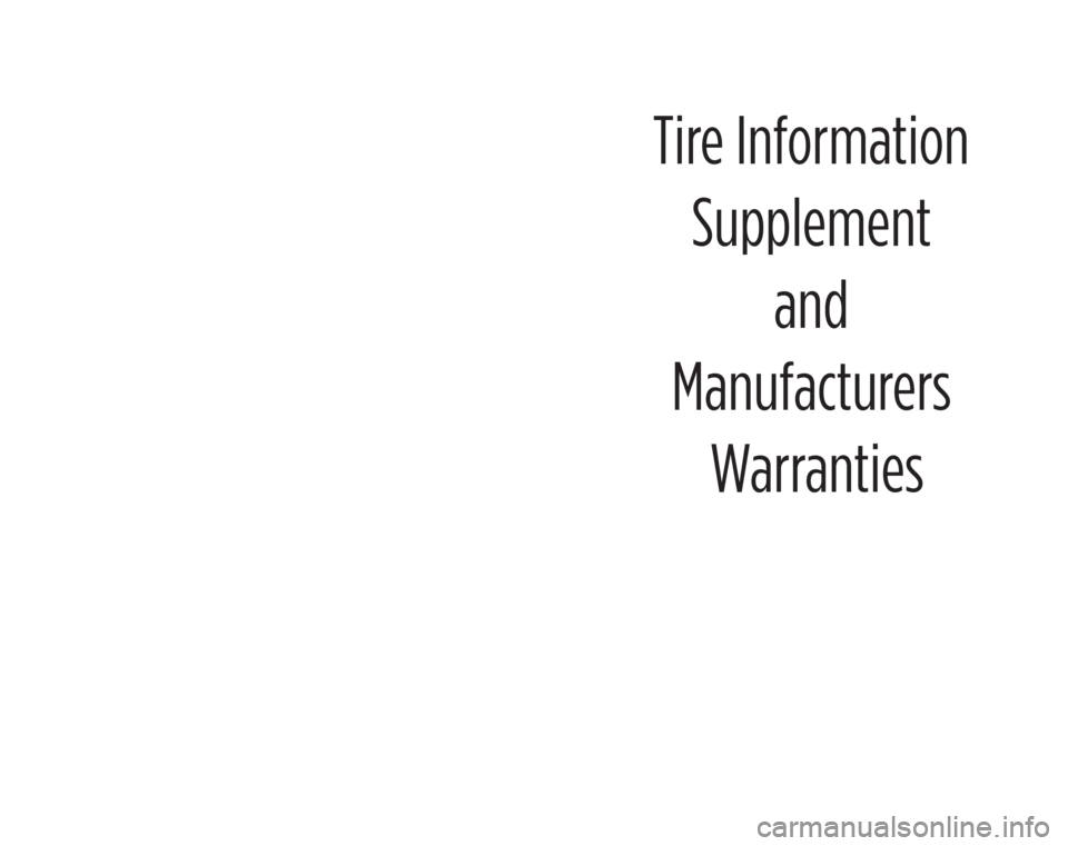 CHRYSLER PACIFICA HYBRID 2019 Vehicle Warranty Tire InformationSupplement and
Manufacturers Warranties
19TIRE-026-AA CHRYSLER PACIFICA HYBRID 2019 Vehicle Warranty Tire InformationSupplement and
Manufacturers Warranties
19TIRE-026-AA