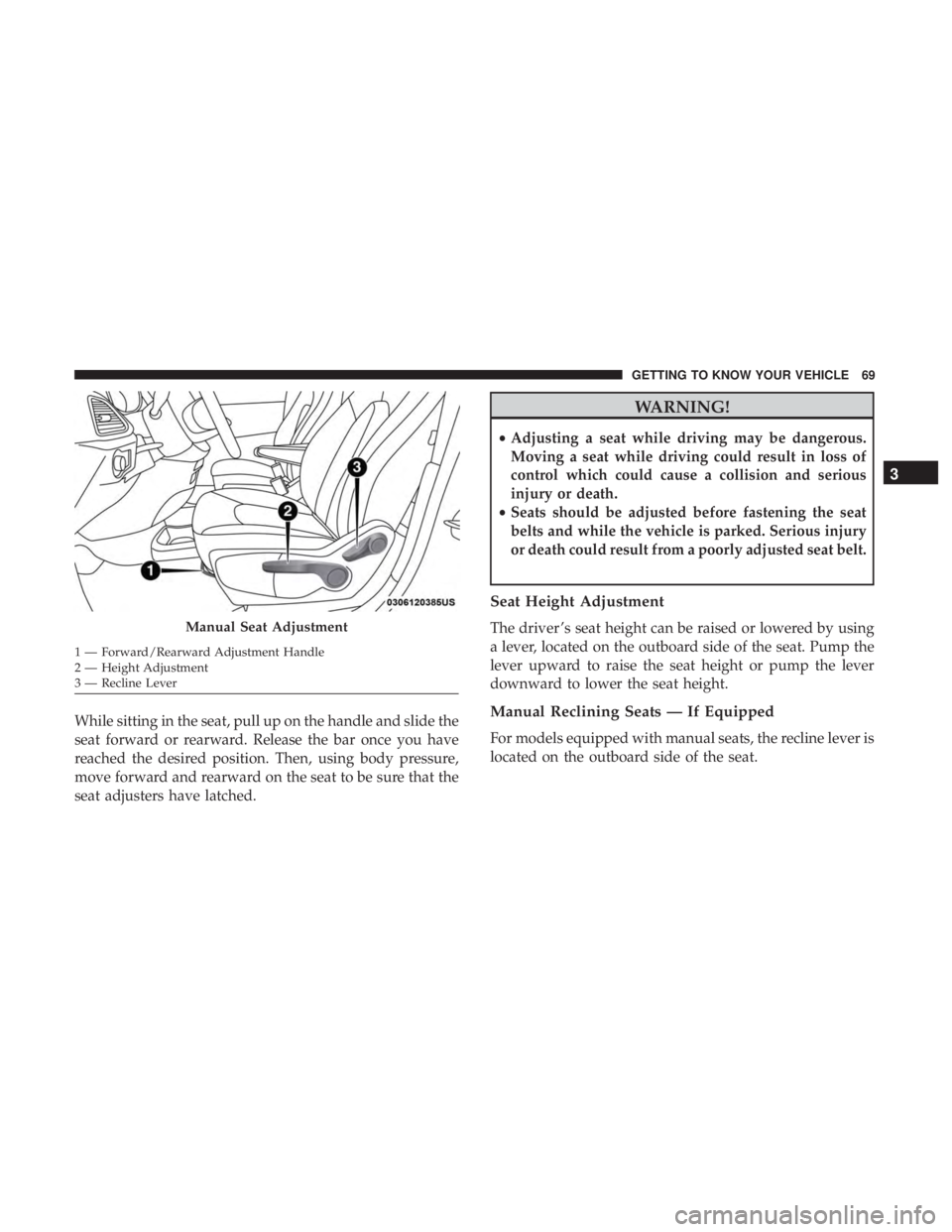 CHRYSLER PACIFICA HYBRID 2018 Manual PDF While sitting in the seat, pull up on the handle and slide the
seat forward or rearward. Release the bar once you have
reached the desired position. Then, using body pressure,
move forward and rearwar CHRYSLER PACIFICA HYBRID 2018 Manual PDF While sitting in the seat, pull up on the handle and slide the
seat forward or rearward. Release the bar once you have
reached the desired position. Then, using body pressure,
move forward and rearwar