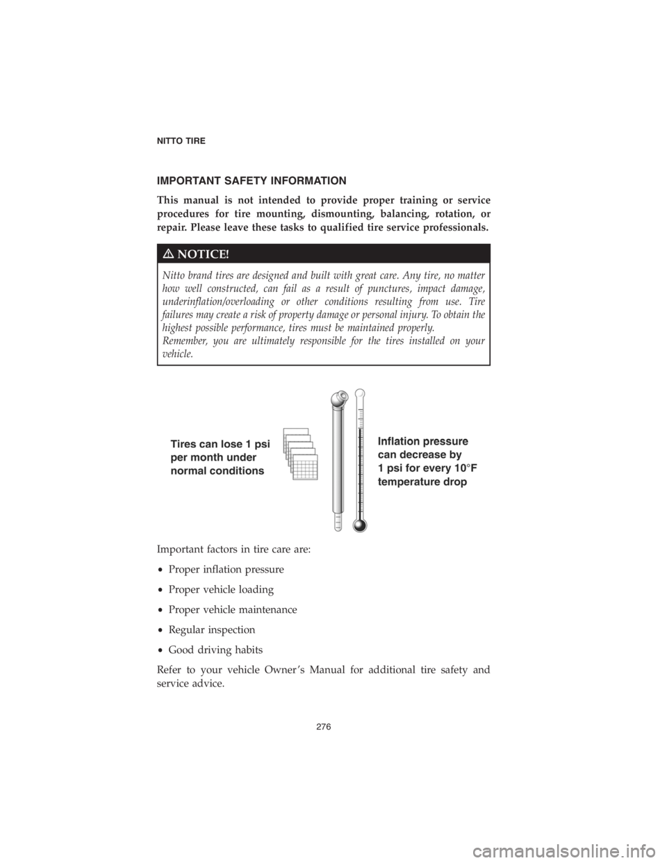 CHRYSLER PACIFICA HYBRID 2018 Vehicle Warranty IMPORTANT SAFETY INFORMATION
This manual is not intended to provide proper training or service
procedures for tire mounting, dismounting, balancing, rotation, or
repair. Please leave these tasks to qu CHRYSLER PACIFICA HYBRID 2018 Vehicle Warranty IMPORTANT SAFETY INFORMATION
This manual is not intended to provide proper training or service
procedures for tire mounting, dismounting, balancing, rotation, or
repair. Please leave these tasks to qu