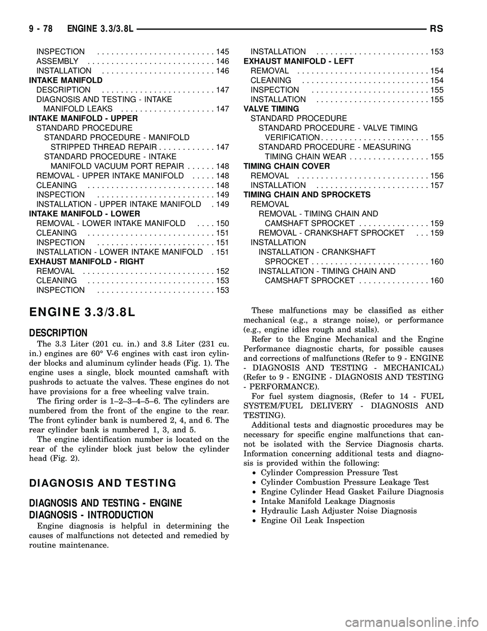CHRYSLER CARAVAN 2005 Service Manual INSPECTION.........................145
ASSEMBLY...........................146
INSTALLATION........................146
INTAKE MANIFOLD
DESCRIPTION........................147
DIAGNOSIS AND TESTING - INT CHRYSLER CARAVAN 2005 Service Manual INSPECTION.........................145
ASSEMBLY...........................146
INSTALLATION........................146
INTAKE MANIFOLD
DESCRIPTION........................147
DIAGNOSIS AND TESTING - INT