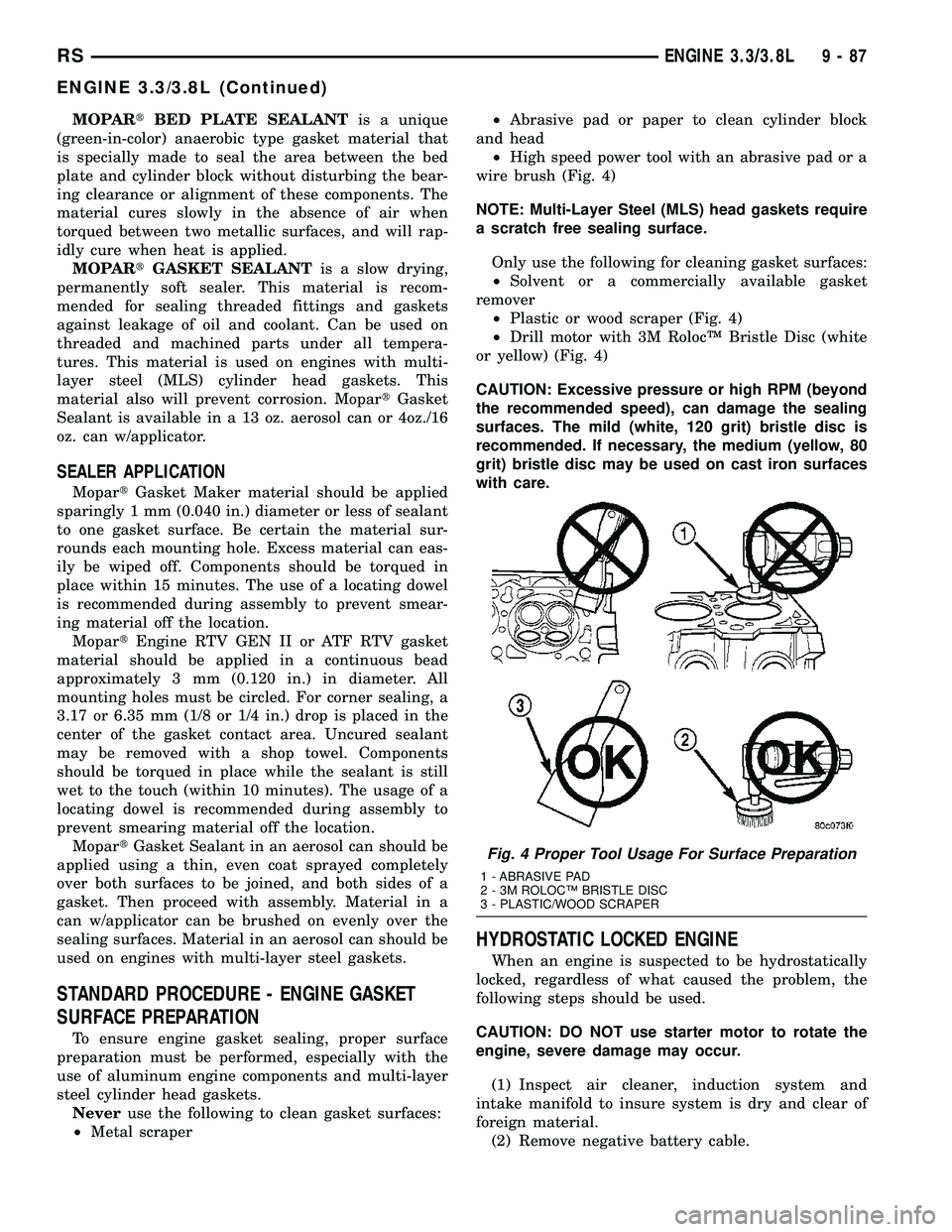 CHRYSLER CARAVAN 2005 Workshop Manual MOPARtBED PLATE SEALANTis a unique
(green-in-color) anaerobic type gasket material that
is specially made to seal the area between the bed
plate and cylinder block without disturbing the bear-
ing cle CHRYSLER CARAVAN 2005 Workshop Manual MOPARtBED PLATE SEALANTis a unique
(green-in-color) anaerobic type gasket material that
is specially made to seal the area between the bed
plate and cylinder block without disturbing the bear-
ing cle