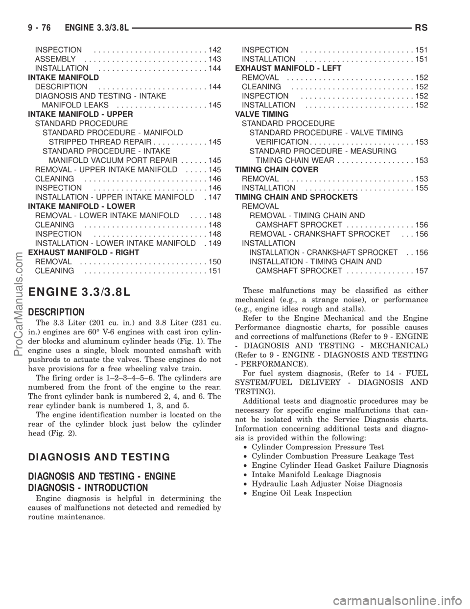 CHRYSLER CARAVAN 2003 Manual Online INSPECTION.........................142
ASSEMBLY...........................143
INSTALLATION........................144
INTAKE MANIFOLD
DESCRIPTION........................144
DIAGNOSIS AND TESTING - INT