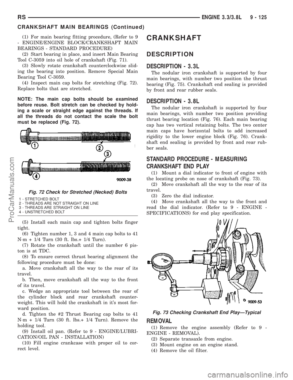 CHRYSLER CARAVAN 2003 Service Manual (1) For main bearing fitting procedure, (Refer to 9
- ENGINE/ENGINE BLOCK/CRANKSHAFT MAIN
BEARINGS - STANDARD PROCEDURE)
(2) Start bearing in place, and insert Main Bearing
Tool C-3059 into oil hole o CHRYSLER CARAVAN 2003 Service Manual (1) For main bearing fitting procedure, (Refer to 9
- ENGINE/ENGINE BLOCK/CRANKSHAFT MAIN
BEARINGS - STANDARD PROCEDURE)
(2) Start bearing in place, and insert Main Bearing
Tool C-3059 into oil hole o