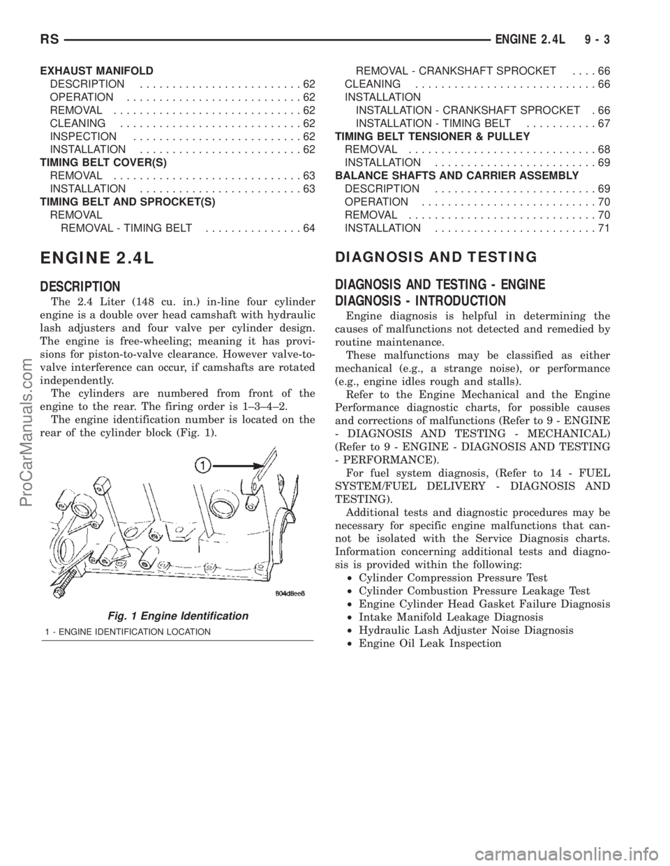 CHRYSLER CARAVAN 2002 Service Manual EXHAUST MANIFOLD
DESCRIPTION.........................62
OPERATION...........................62
REMOVAL.............................62
CLEANING............................62
INSPECTION................. CHRYSLER CARAVAN 2002 Service Manual EXHAUST MANIFOLD
DESCRIPTION.........................62
OPERATION...........................62
REMOVAL.............................62
CLEANING............................62
INSPECTION.................