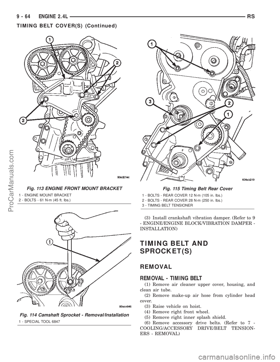 CHRYSLER CARAVAN 2002 Service Manual (3) Install crankshaft vibration damper. (Refer to 9
- ENGINE/ENGINE BLOCK/VIBRATION DAMPER -
INSTALLATION)
TIMING BELT AND
SPROCKET(S)
REMOVAL
REMOVAL - TIMING BELT
(1) Remove air cleaner upper cover CHRYSLER CARAVAN 2002 Service Manual (3) Install crankshaft vibration damper. (Refer to 9
- ENGINE/ENGINE BLOCK/VIBRATION DAMPER -
INSTALLATION)
TIMING BELT AND
SPROCKET(S)
REMOVAL
REMOVAL - TIMING BELT
(1) Remove air cleaner upper cover