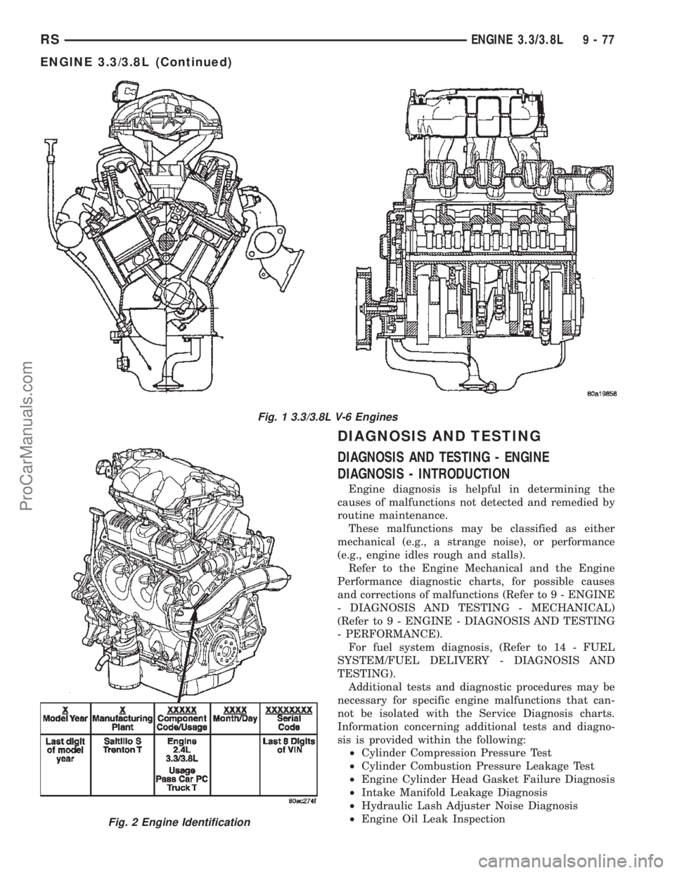 CHRYSLER CARAVAN 2002 Manual PDF DIAGNOSIS AND TESTING
DIAGNOSIS AND TESTING - ENGINE
DIAGNOSIS - INTRODUCTION
Engine diagnosis is helpful in determining the
causes of malfunctions not detected and remedied by
routine maintenance.
Th CHRYSLER CARAVAN 2002 Manual PDF DIAGNOSIS AND TESTING
DIAGNOSIS AND TESTING - ENGINE
DIAGNOSIS - INTRODUCTION
Engine diagnosis is helpful in determining the
causes of malfunctions not detected and remedied by
routine maintenance.
Th