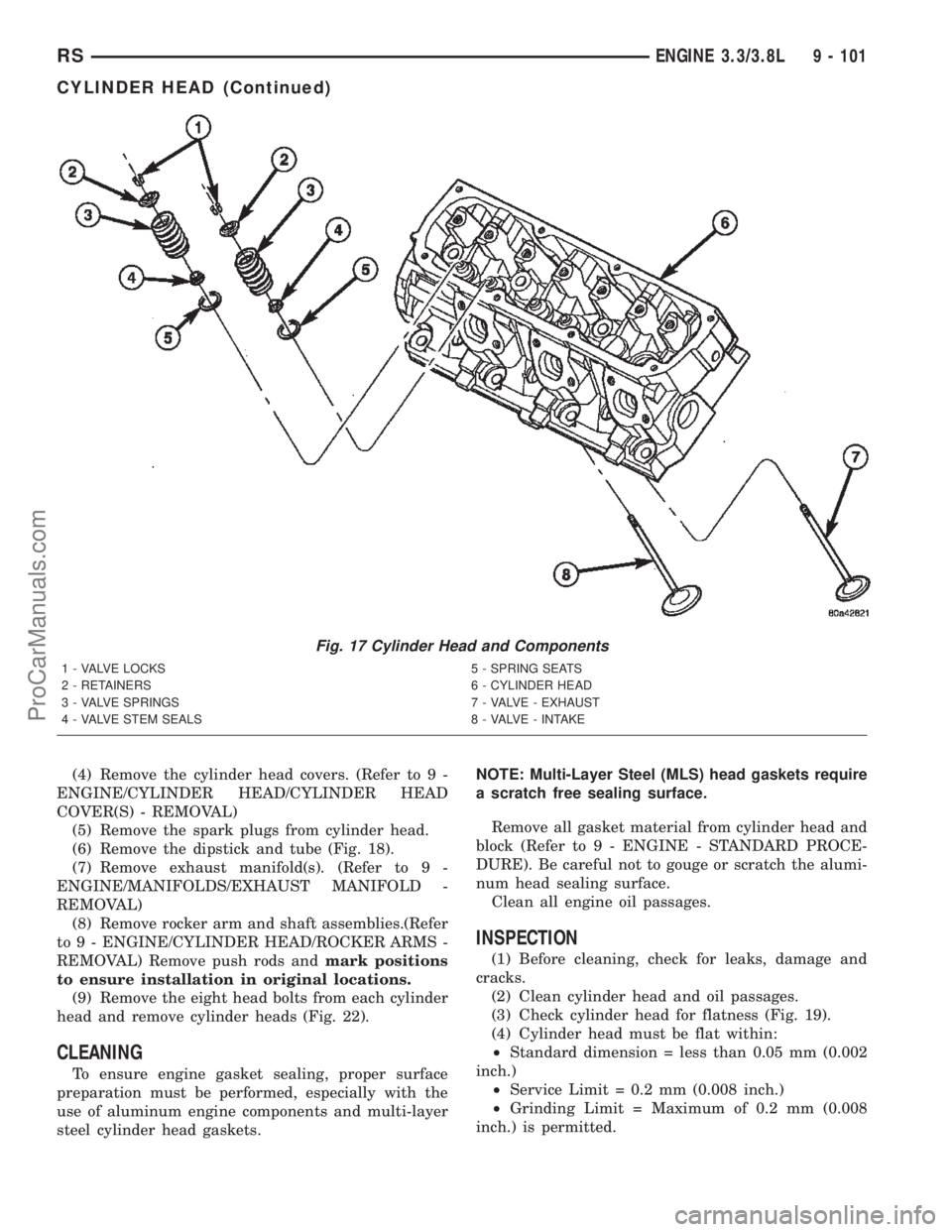 CHRYSLER CARAVAN 2002  Service Manual (4) Remove the cylinder head covers. (Refer to 9 -
ENGINE/CYLINDER HEAD/CYLINDER HEAD
COVER(S) - REMOVAL)
(5) Remove the spark plugs from cylinder head.
(6) Remove the dipstick and tube (Fig. 18).
(7)