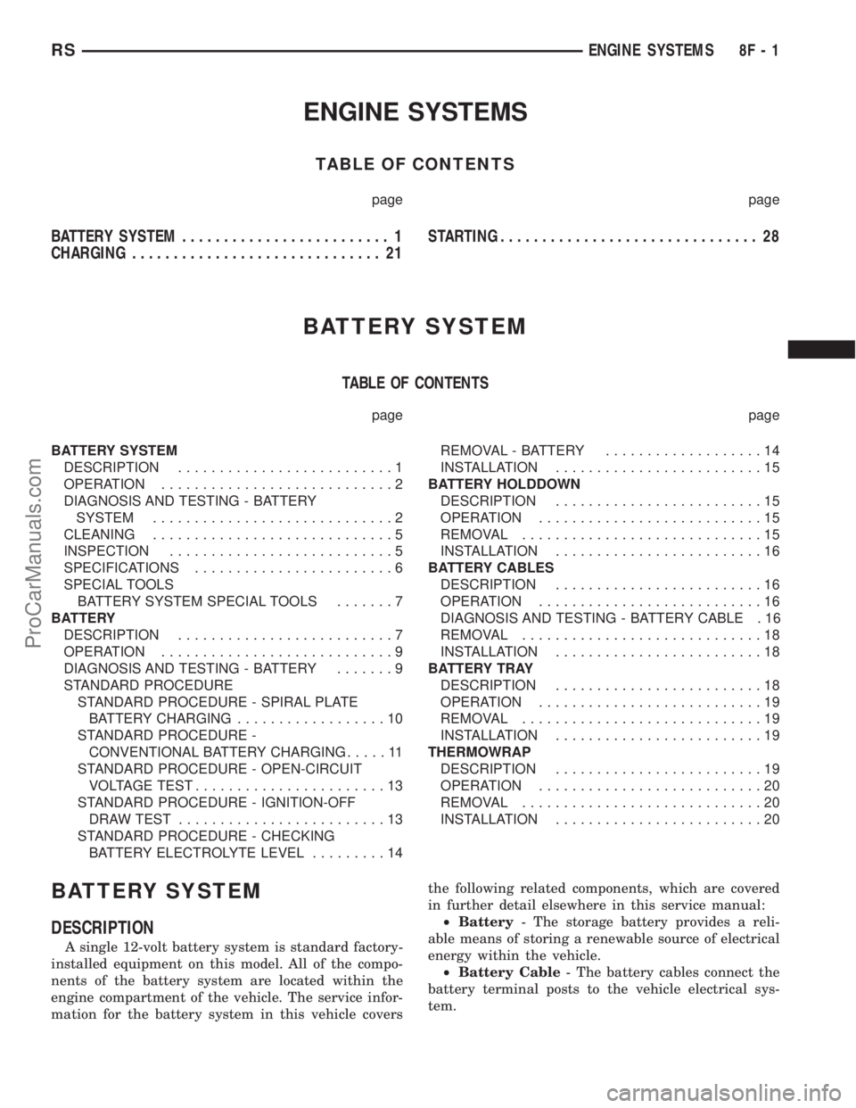 CHRYSLER CARAVAN 2002  Service Manual ENGINE SYSTEMS
TABLE OF CONTENTS
page page
BATTERY SYSTEM......................... 1
CHARGING.............................. 21STARTING............................... 28
BATTERY SYSTEM
TABLE OF CONTENT