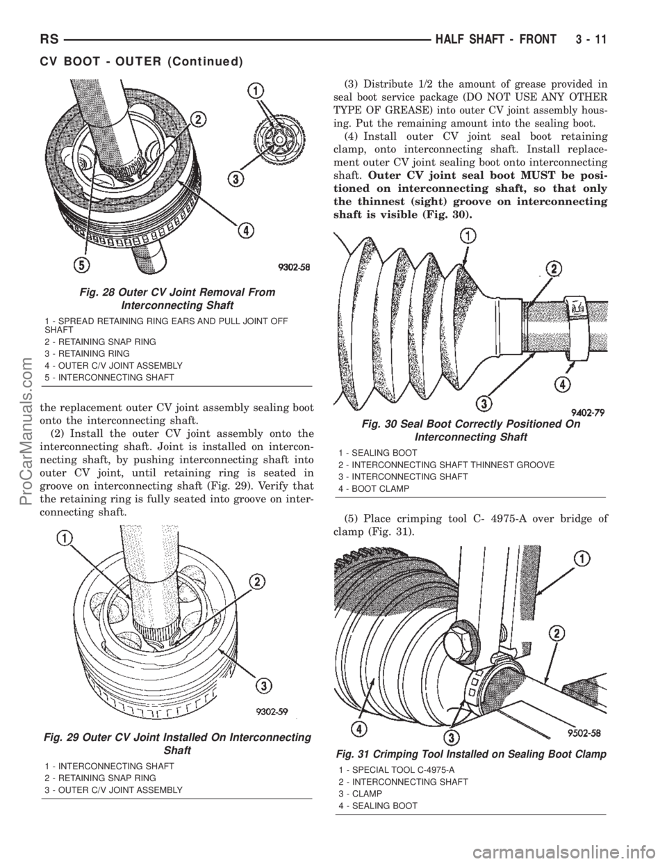 CHRYSLER CARAVAN 2002 Manual Online the replacement outer CV joint assembly sealing boot
onto the interconnecting shaft.
(2) Install the outer CV joint assembly onto the
interconnecting shaft. Joint is installed on intercon-
necting sha CHRYSLER CARAVAN 2002 Manual Online the replacement outer CV joint assembly sealing boot
onto the interconnecting shaft.
(2) Install the outer CV joint assembly onto the
interconnecting shaft. Joint is installed on intercon-
necting sha