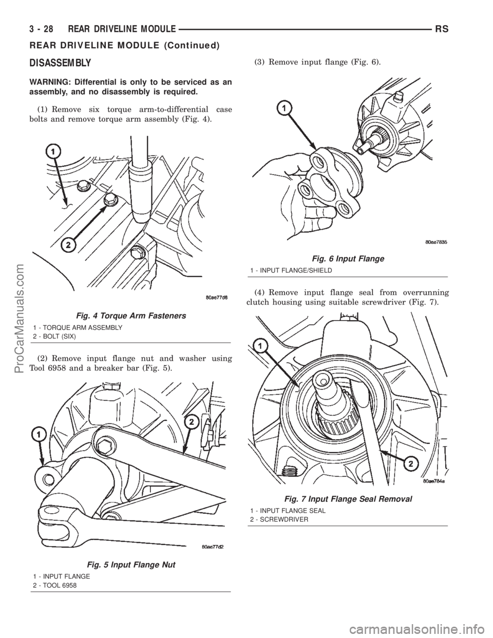 CHRYSLER TOWN AND COUNTRY 2002  Service Manual DISASSEMBLY
WARNING: Differential is only to be serviced as an
assembly, and no disassembly is required.
(1) Remove six torque arm-to-differential case
bolts and remove torque arm assembly (Fig. 4).
(