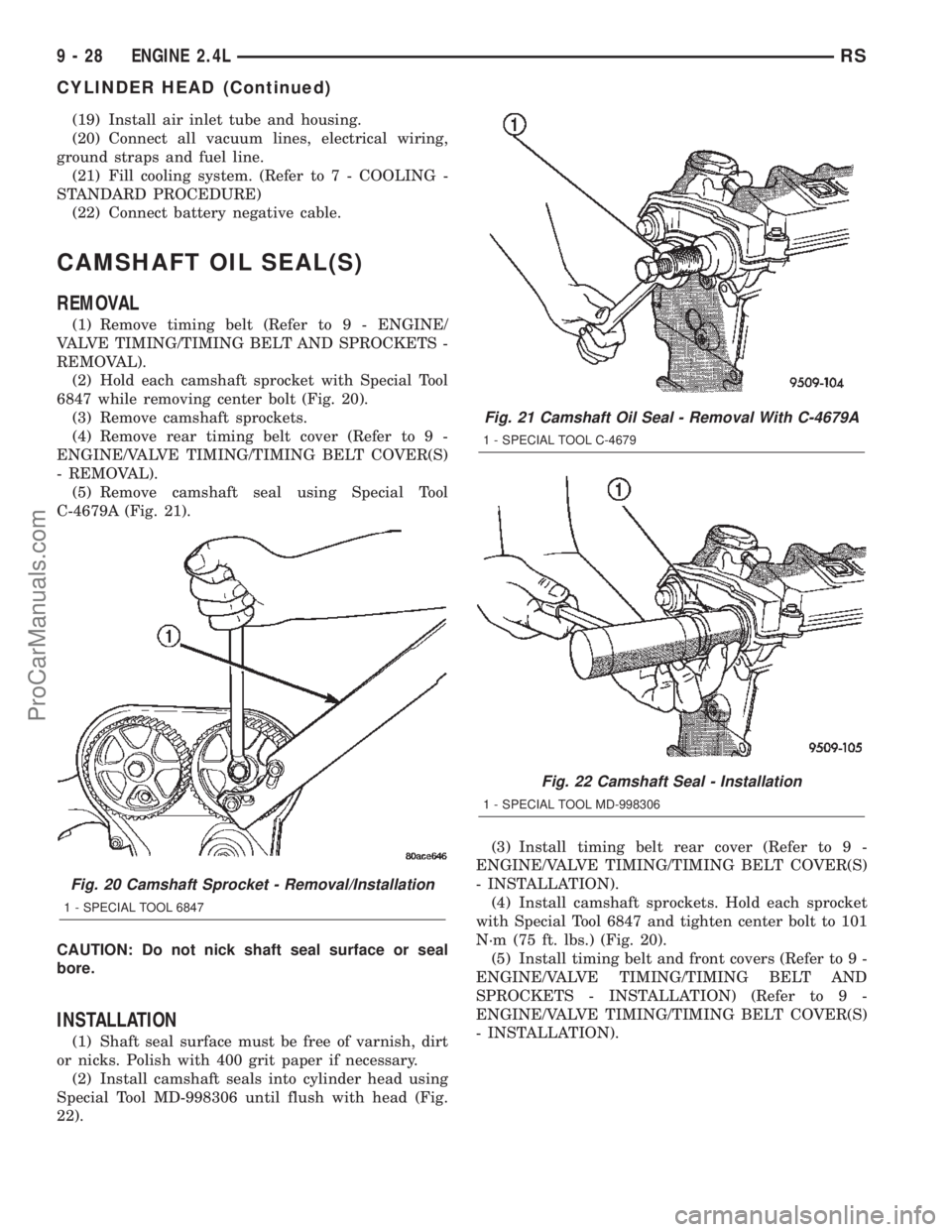 CHRYSLER TOWN AND COUNTRY 2002  Service Manual (19) Install air inlet tube and housing.
(20) Connect all vacuum lines, electrical wiring,
ground straps and fuel line.
(21) Fill cooling system. (Refer to 7 - COOLING -
STANDARD PROCEDURE)
(22) Conne