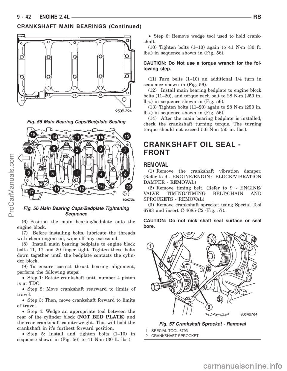 CHRYSLER TOWN AND COUNTRY 2002  Service Manual (6) Position the main bearing/bedplate onto the
engine block.
(7) Before installing bolts, lubricate the threads
with clean engine oil, wipe off any excess oil.
(8) Install main bearing bedplate to en