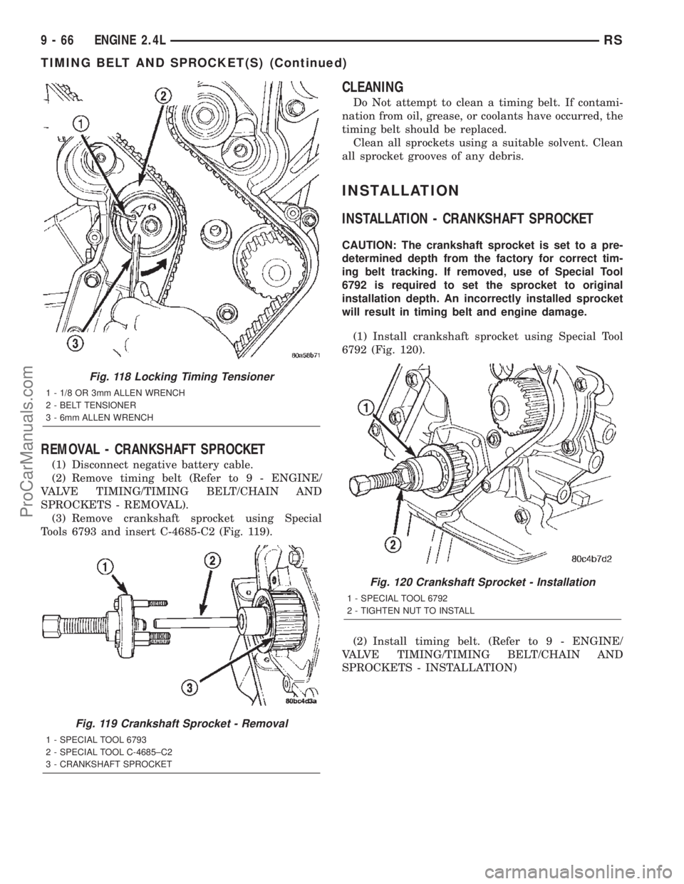 CHRYSLER TOWN AND COUNTRY 2002  Service Manual REMOVAL - CRANKSHAFT SPROCKET
(1) Disconnect negative battery cable.
(2) Remove timing belt (Refer to 9 - ENGINE/
VALVE TIMING/TIMING BELT/CHAIN AND
SPROCKETS - REMOVAL).
(3) Remove crankshaft sprocke
