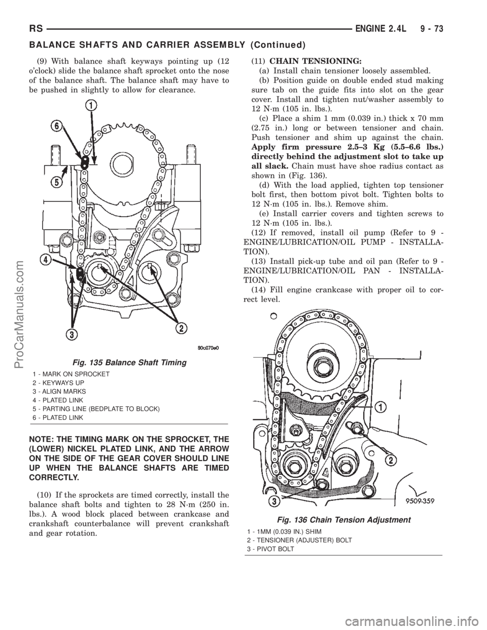 CHRYSLER TOWN AND COUNTRY 2002  Service Manual (9) With balance shaft keyways pointing up (12
oclock) slide the balance shaft sprocket onto the nose
of the balance shaft. The balance shaft may have to
be pushed in slightly to allow for clearance.