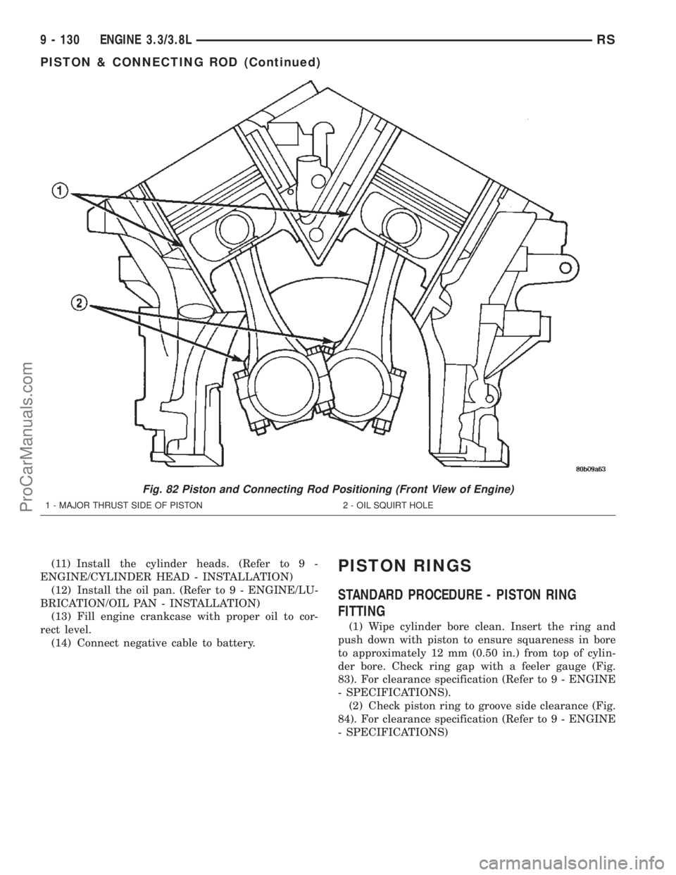 CHRYSLER TOWN AND COUNTRY 2002 Service Manual (11) Install the cylinder heads. (Refer to 9 -
ENGINE/CYLINDER HEAD - INSTALLATION)
(12) Install the oil pan. (Refer to 9 - ENGINE/LU-
BRICATION/OIL PAN - INSTALLATION)
(13) Fill engine crankcase with CHRYSLER TOWN AND COUNTRY 2002 Service Manual (11) Install the cylinder heads. (Refer to 9 -
ENGINE/CYLINDER HEAD - INSTALLATION)
(12) Install the oil pan. (Refer to 9 - ENGINE/LU-
BRICATION/OIL PAN - INSTALLATION)
(13) Fill engine crankcase with