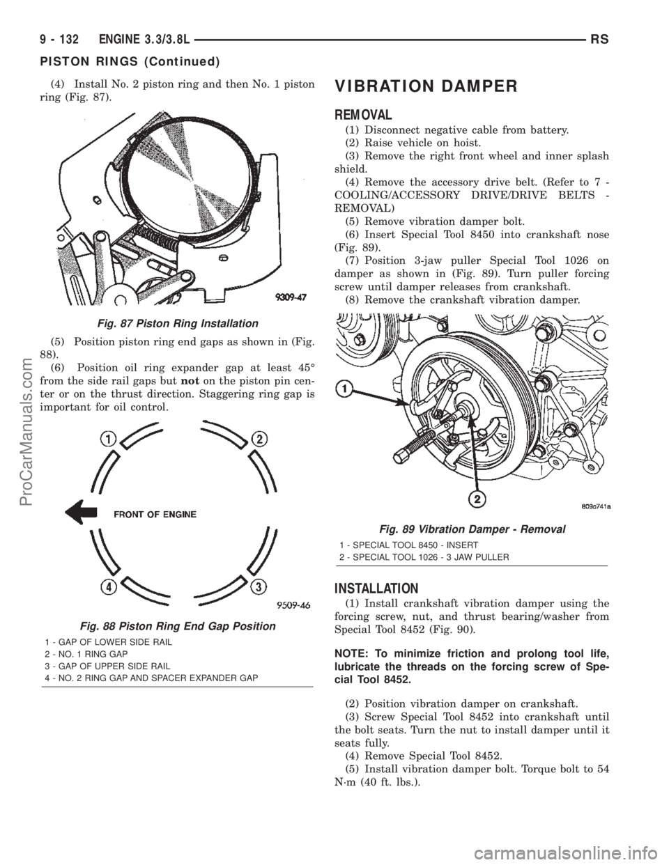 CHRYSLER TOWN AND COUNTRY 2002 Service Manual (4) Install No. 2 piston ring and then No. 1 piston
ring (Fig. 87).
(5) Position piston ring end gaps as shown in (Fig.
88).
(6) Position oil ring expander gap at least 45É
from the side rail gaps bu CHRYSLER TOWN AND COUNTRY 2002 Service Manual (4) Install No. 2 piston ring and then No. 1 piston
ring (Fig. 87).
(5) Position piston ring end gaps as shown in (Fig.
88).
(6) Position oil ring expander gap at least 45É
from the side rail gaps bu