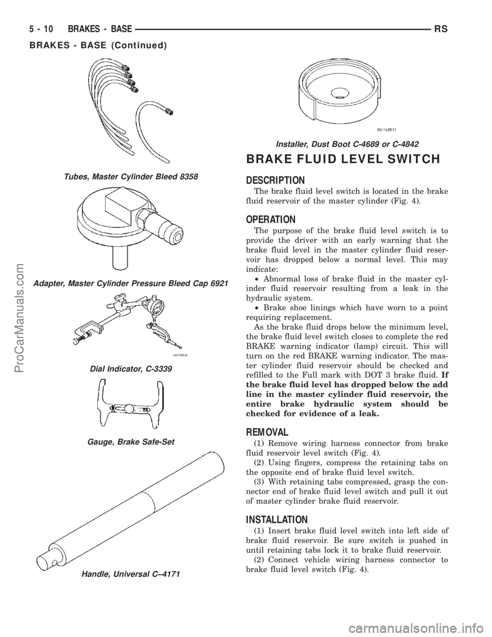 CHRYSLER TOWN AND COUNTRY 2002  Service Manual BRAKE FLUID LEVEL SWITCH
DESCRIPTION
The brake fluid level switch is located in the brake
fluid reservoir of the master cylinder (Fig. 4).
OPERATION
The purpose of the brake fluid level switch is to
p