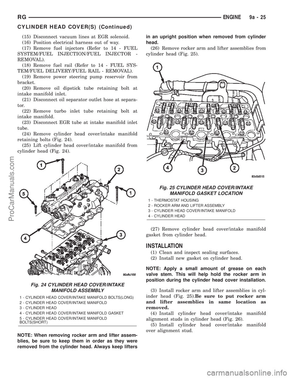 CHRYSLER TOWN AND COUNTRY 2002 Service Manual (15) Disconnect vacuum lines at EGR solenoid.
(16) Position electrical harness out of way.
(17) Remove fuel injectors (Refer to 14 - FUEL
SYSTEM/FUEL INJECTION/FUEL INJECTOR -
REMOVAL).
(18) Remove fu CHRYSLER TOWN AND COUNTRY 2002 Service Manual (15) Disconnect vacuum lines at EGR solenoid.
(16) Position electrical harness out of way.
(17) Remove fuel injectors (Refer to 14 - FUEL
SYSTEM/FUEL INJECTION/FUEL INJECTOR -
REMOVAL).
(18) Remove fu