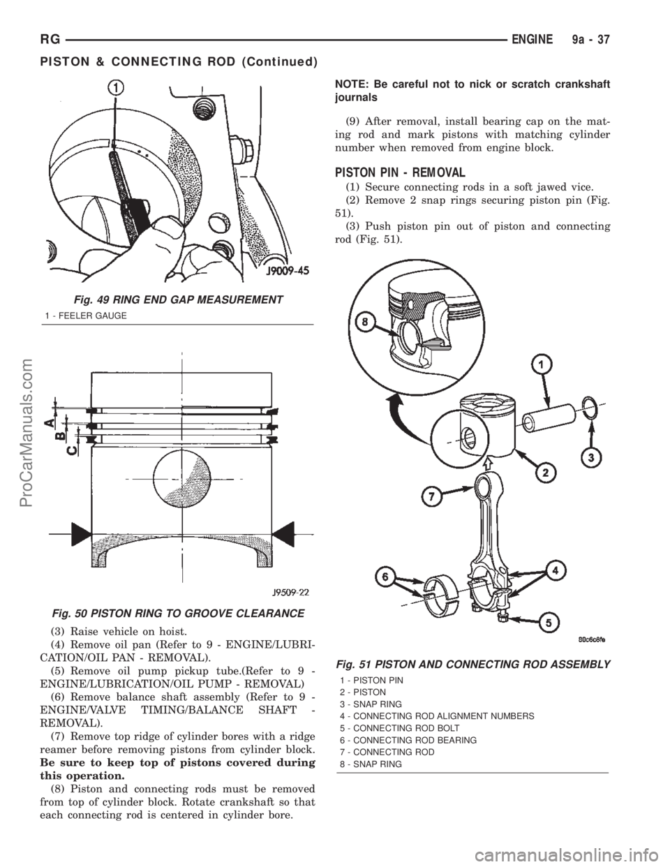 CHRYSLER TOWN AND COUNTRY 2002 Service Manual (3) Raise vehicle on hoist.
(4) Remove oil pan (Refer to 9 - ENGINE/LUBRI-
CATION/OIL PAN - REMOVAL).
(5) Remove oil pump pickup tube.(Refer to 9 -
ENGINE/LUBRICATION/OIL PUMP - REMOVAL)
(6) Remove ba CHRYSLER TOWN AND COUNTRY 2002 Service Manual (3) Raise vehicle on hoist.
(4) Remove oil pan (Refer to 9 - ENGINE/LUBRI-
CATION/OIL PAN - REMOVAL).
(5) Remove oil pump pickup tube.(Refer to 9 -
ENGINE/LUBRICATION/OIL PUMP - REMOVAL)
(6) Remove ba