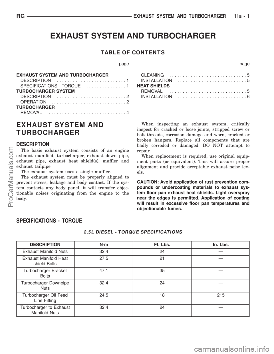 CHRYSLER TOWN AND COUNTRY 2002 Service Manual EXHAUST SYSTEM AND TURBOCHARGER
TABLE OF CONTENTS
page page
EXHAUST SYSTEM AND TURBOCHARGER
DESCRIPTION..........................1
SPECIFICATIONS - TORQUE...............1
TURBOCHARGER SYSTEM
DESCRIPTI CHRYSLER TOWN AND COUNTRY 2002 Service Manual EXHAUST SYSTEM AND TURBOCHARGER
TABLE OF CONTENTS
page page
EXHAUST SYSTEM AND TURBOCHARGER
DESCRIPTION..........................1
SPECIFICATIONS - TORQUE...............1
TURBOCHARGER SYSTEM
DESCRIPTI
