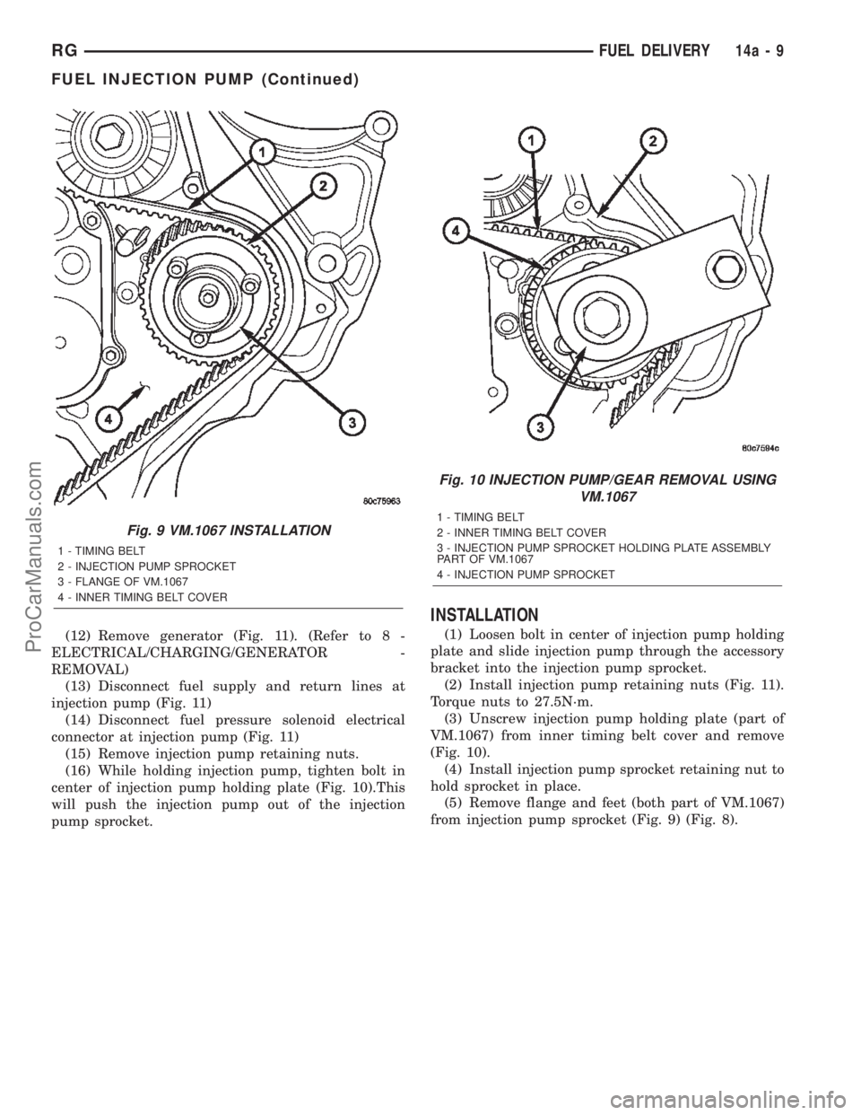 CHRYSLER TOWN AND COUNTRY 2002 Service Manual (12) Remove generator (Fig. 11). (Refer to 8 -
ELECTRICAL/CHARGING/GENERATOR -
REMOVAL)
(13) Disconnect fuel supply and return lines at
injection pump (Fig. 11)
(14) Disconnect fuel pressure solenoid CHRYSLER TOWN AND COUNTRY 2002 Service Manual (12) Remove generator (Fig. 11). (Refer to 8 -
ELECTRICAL/CHARGING/GENERATOR -
REMOVAL)
(13) Disconnect fuel supply and return lines at
injection pump (Fig. 11)
(14) Disconnect fuel pressure solenoid