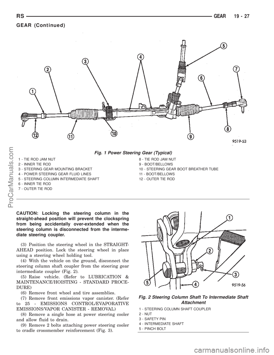 CHRYSLER TOWN AND COUNTRY 2002 Service Manual CAUTION: Locking the steering column in the
straight-ahead position will prevent the clockspring
from being accidentally over-extended when the
steering column is disconnected from the interme-
diate CHRYSLER TOWN AND COUNTRY 2002 Service Manual CAUTION: Locking the steering column in the
straight-ahead position will prevent the clockspring
from being accidentally over-extended when the
steering column is disconnected from the interme-
diate