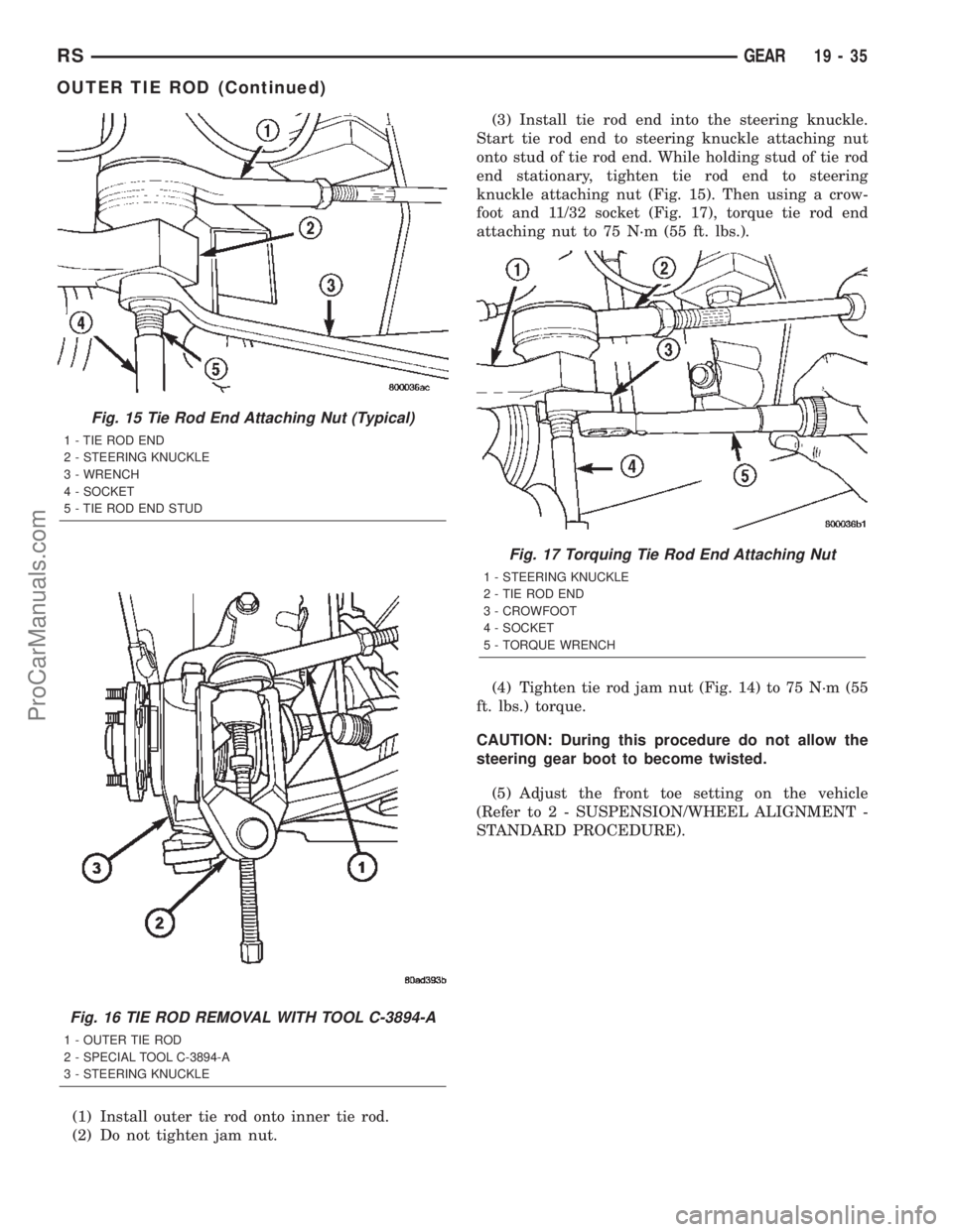 CHRYSLER TOWN AND COUNTRY 2002 Service Manual (1) Install outer tie rod onto inner tie rod.
(2) Do not tighten jam nut.(3) Install tie rod end into the steering knuckle.
Start tie rod end to steering knuckle attaching nut
onto stud of tie rod end CHRYSLER TOWN AND COUNTRY 2002 Service Manual (1) Install outer tie rod onto inner tie rod.
(2) Do not tighten jam nut.(3) Install tie rod end into the steering knuckle.
Start tie rod end to steering knuckle attaching nut
onto stud of tie rod end