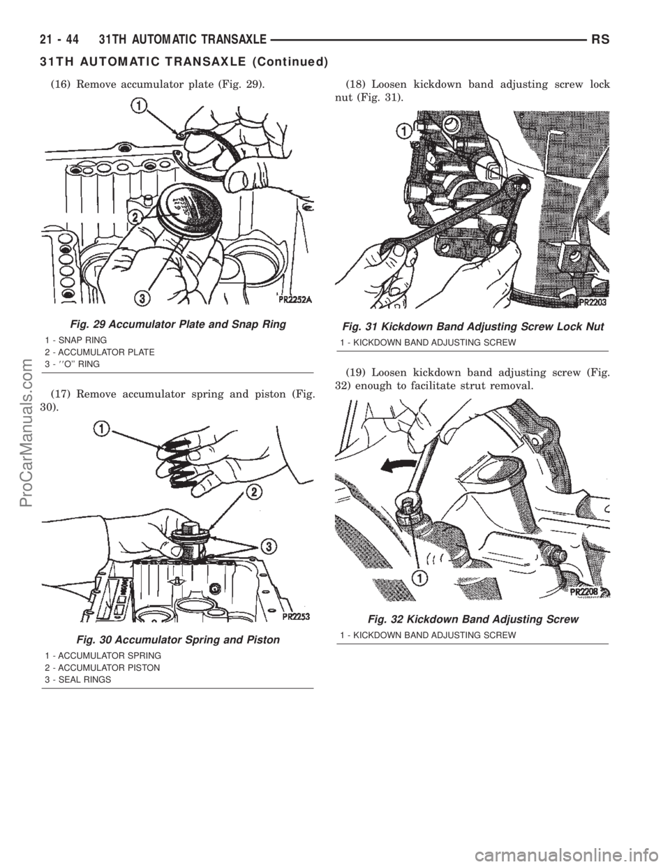 CHRYSLER TOWN AND COUNTRY 2002 Service Manual (16) Remove accumulator plate (Fig. 29).
(17) Remove accumulator spring and piston (Fig.
30).(18) Loosen kickdown band adjusting screw lock
nut (Fig. 31).
(19) Loosen kickdown band adjusting screw (Fi CHRYSLER TOWN AND COUNTRY 2002 Service Manual (16) Remove accumulator plate (Fig. 29).
(17) Remove accumulator spring and piston (Fig.
30).(18) Loosen kickdown band adjusting screw lock
nut (Fig. 31).
(19) Loosen kickdown band adjusting screw (Fi