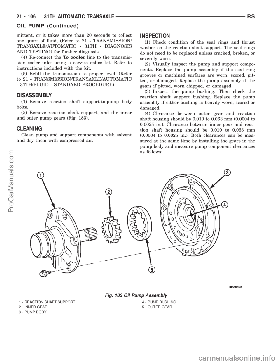 CHRYSLER TOWN AND COUNTRY 2002 Service Manual mittent, or it takes more than 20 seconds to collect
one quart of fluid, (Refer to 21 - TRANSMISSION/
TRANSAXLE/AUTOMATIC - 31TH - DIAGNOSIS
AND TESTING) for further diagnosis.
(4) Re-connect theTo co CHRYSLER TOWN AND COUNTRY 2002 Service Manual mittent, or it takes more than 20 seconds to collect
one quart of fluid, (Refer to 21 - TRANSMISSION/
TRANSAXLE/AUTOMATIC - 31TH - DIAGNOSIS
AND TESTING) for further diagnosis.
(4) Re-connect theTo co