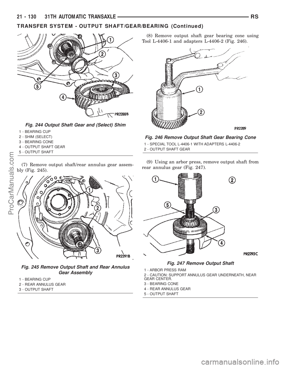 CHRYSLER TOWN AND COUNTRY 2002 Service Manual (7) Remove output shaft/rear annulus gear assem-
bly (Fig. 245).(8) Remove output shaft gear bearing cone using
Tool L-4406-1 and adapters L-4406-2 (Fig. 246).
(9) Using an arbor press, remove output CHRYSLER TOWN AND COUNTRY 2002 Service Manual (7) Remove output shaft/rear annulus gear assem-
bly (Fig. 245).(8) Remove output shaft gear bearing cone using
Tool L-4406-1 and adapters L-4406-2 (Fig. 246).
(9) Using an arbor press, remove output