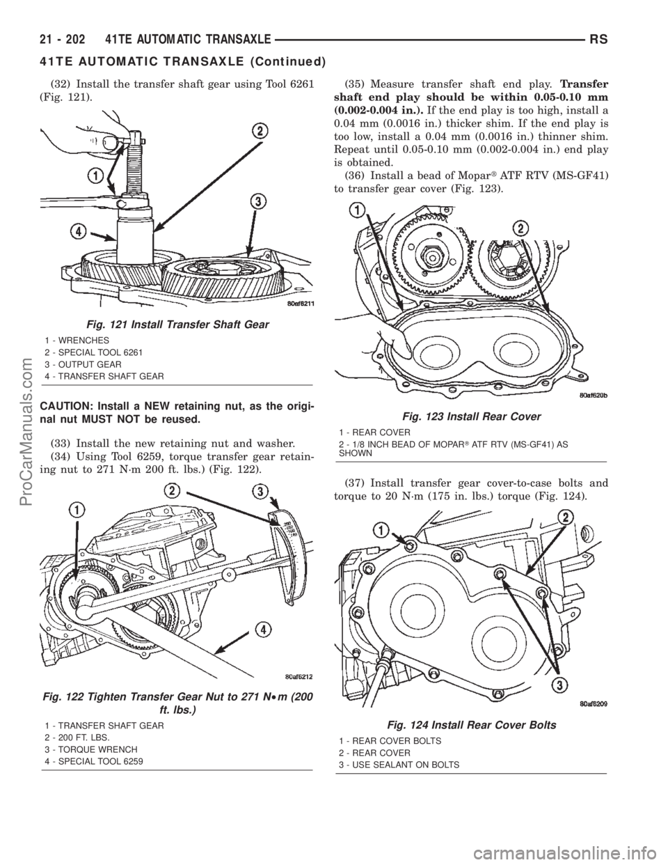 CHRYSLER TOWN AND COUNTRY 2002 Service Manual (32) Install the transfer shaft gear using Tool 6261
(Fig. 121).
CAUTION: Install a NEW retaining nut, as the origi-
nal nut MUST NOT be reused.
(33) Install the new retaining nut and washer.
(34) Usi CHRYSLER TOWN AND COUNTRY 2002 Service Manual (32) Install the transfer shaft gear using Tool 6261
(Fig. 121).
CAUTION: Install a NEW retaining nut, as the origi-
nal nut MUST NOT be reused.
(33) Install the new retaining nut and washer.
(34) Usi
