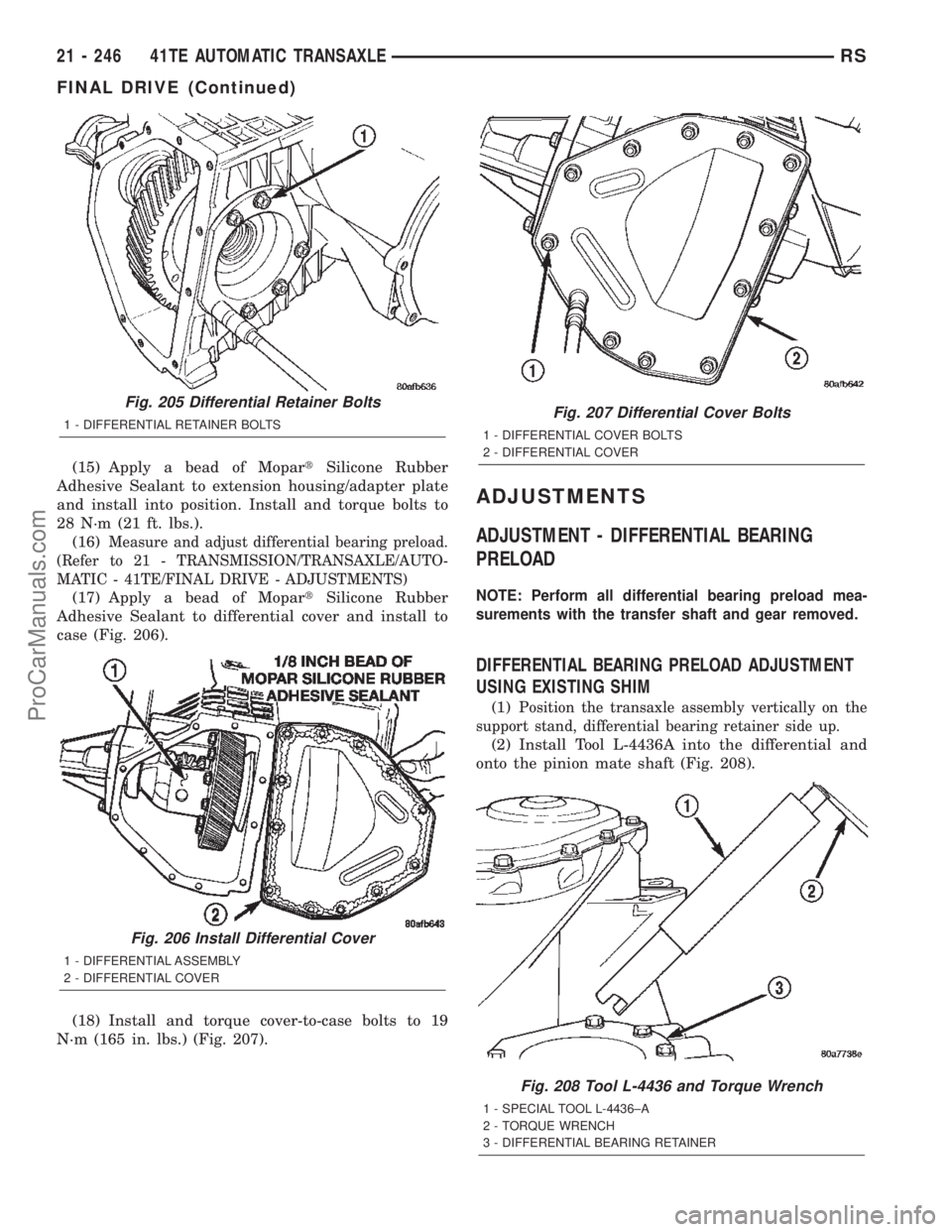 CHRYSLER TOWN AND COUNTRY 2002 Service Manual (15) Apply a bead of MopartSilicone Rubber
Adhesive Sealant to extension housing/adapter plate
and install into position. Install and torque bolts to
28 N´m (21 ft. lbs.).
(16)
Measure and adjust dif CHRYSLER TOWN AND COUNTRY 2002 Service Manual (15) Apply a bead of MopartSilicone Rubber
Adhesive Sealant to extension housing/adapter plate
and install into position. Install and torque bolts to
28 N´m (21 ft. lbs.).
(16)
Measure and adjust dif