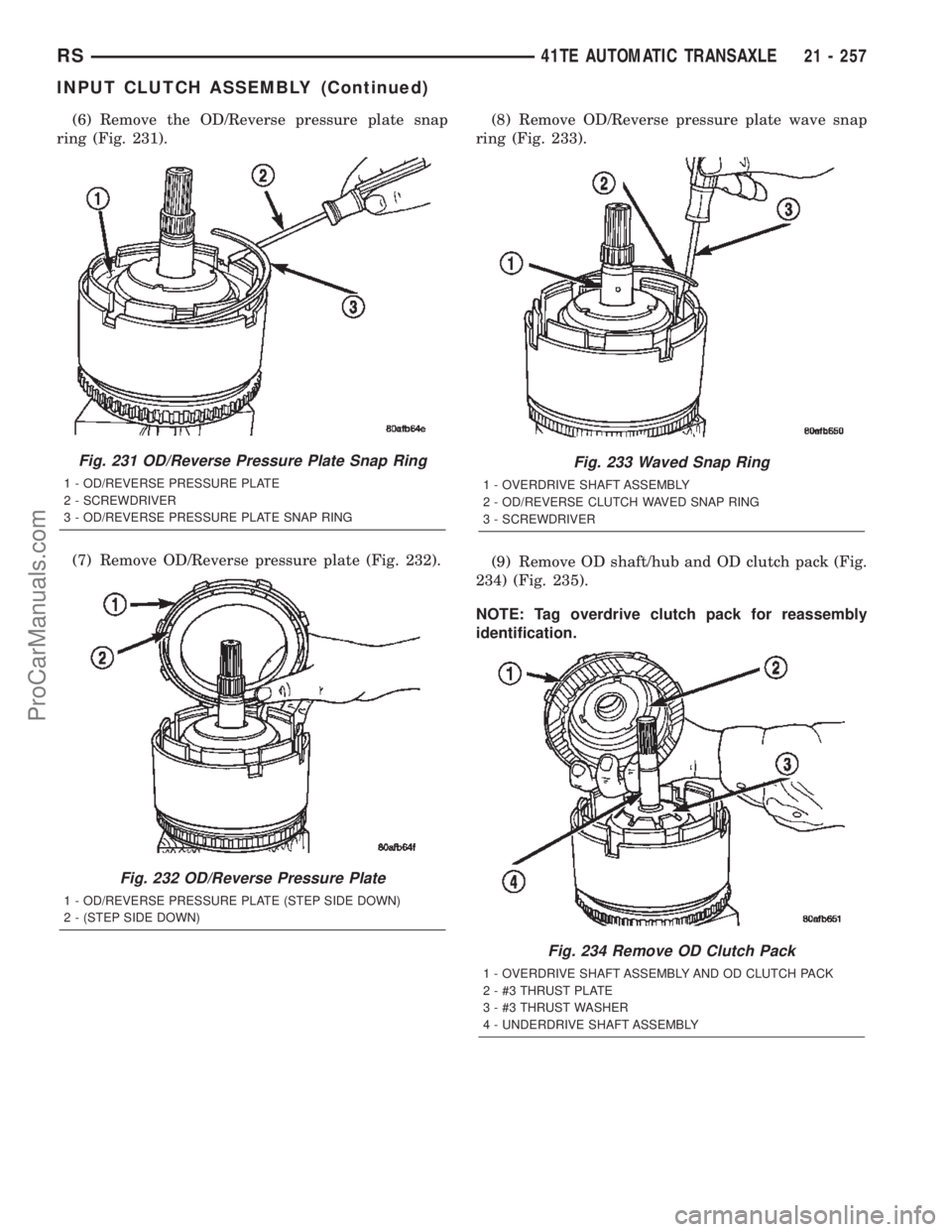 CHRYSLER TOWN AND COUNTRY 2002 Service Manual (6) Remove the OD/Reverse pressure plate snap
ring (Fig. 231).
(7) Remove OD/Reverse pressure plate (Fig. 232).(8) Remove OD/Reverse pressure plate wave snap
ring (Fig. 233).
(9) Remove OD shaft/hub a CHRYSLER TOWN AND COUNTRY 2002 Service Manual (6) Remove the OD/Reverse pressure plate snap
ring (Fig. 231).
(7) Remove OD/Reverse pressure plate (Fig. 232).(8) Remove OD/Reverse pressure plate wave snap
ring (Fig. 233).
(9) Remove OD shaft/hub a