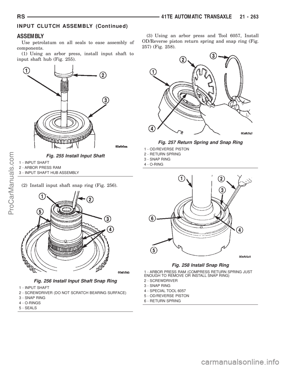 CHRYSLER TOWN AND COUNTRY 2002 Service Manual ASSEMBLY
Use petrolatum on all seals to ease assembly of
components.
(1) Using an arbor press, install input shaft to
input shaft hub (Fig. 255).
(2) Install input shaft snap ring (Fig. 256).(3) Using CHRYSLER TOWN AND COUNTRY 2002 Service Manual ASSEMBLY
Use petrolatum on all seals to ease assembly of
components.
(1) Using an arbor press, install input shaft to
input shaft hub (Fig. 255).
(2) Install input shaft snap ring (Fig. 256).(3) Using