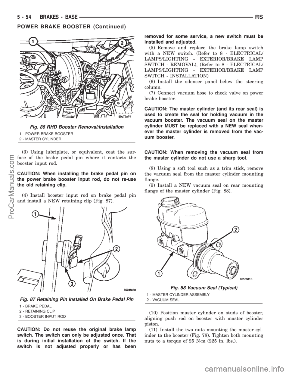 CHRYSLER TOWN AND COUNTRY 2002 Service Manual (3) Using lubriplate, or equivalent, coat the sur-
face of the brake pedal pin where it contacts the
booster input rod.
CAUTION: When installing the brake pedal pin on
the power brake booster input ro CHRYSLER TOWN AND COUNTRY 2002 Service Manual (3) Using lubriplate, or equivalent, coat the sur-
face of the brake pedal pin where it contacts the
booster input rod.
CAUTION: When installing the brake pedal pin on
the power brake booster input ro