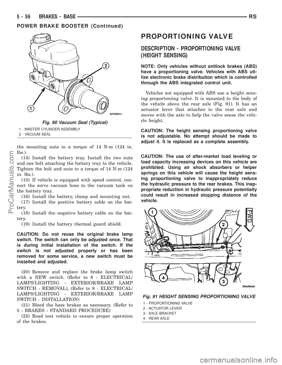 CHRYSLER TOWN AND COUNTRY 2002 Service Manual the mounting nuts to a torque of 14 N´m (124 in.
lbs.).
(14) Install the battery tray. Install the two nuts
and one bolt attaching the battery tray to the vehicle.
Tighten the bolt and nuts to a torq CHRYSLER TOWN AND COUNTRY 2002 Service Manual the mounting nuts to a torque of 14 N´m (124 in.
lbs.).
(14) Install the battery tray. Install the two nuts
and one bolt attaching the battery tray to the vehicle.
Tighten the bolt and nuts to a torq