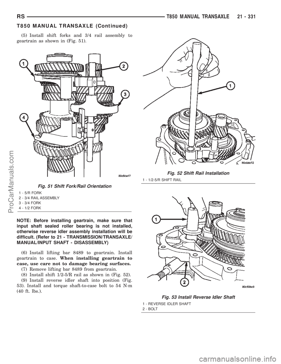 CHRYSLER TOWN AND COUNTRY 2002 Service Manual (5) Install shift forks and 3/4 rail assembly to
geartrain as shown in (Fig. 51).
NOTE: Before installing geartrain, make sure that
input shaft sealed roller bearing is not installed,
otherwise revers CHRYSLER TOWN AND COUNTRY 2002 Service Manual (5) Install shift forks and 3/4 rail assembly to
geartrain as shown in (Fig. 51).
NOTE: Before installing geartrain, make sure that
input shaft sealed roller bearing is not installed,
otherwise revers