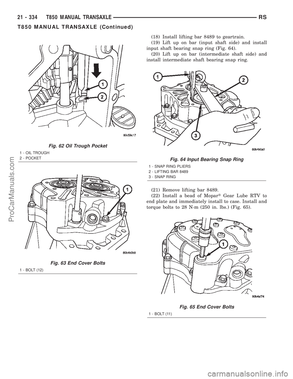 CHRYSLER TOWN AND COUNTRY 2002 Service Manual (18) Install lifting bar 8489 to geartrain.
(19) Lift up on bar (input shaft side) and install
input shaft bearing snap ring (Fig. 64).
(20) Lift up on bar (intermediate shaft side) and
install interm CHRYSLER TOWN AND COUNTRY 2002 Service Manual (18) Install lifting bar 8489 to geartrain.
(19) Lift up on bar (input shaft side) and install
input shaft bearing snap ring (Fig. 64).
(20) Lift up on bar (intermediate shaft side) and
install interm