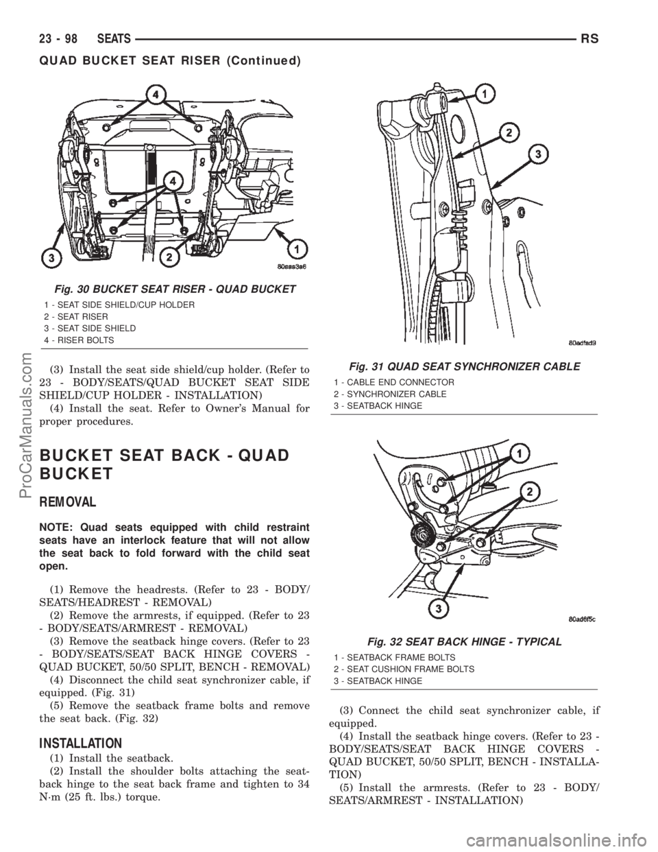 CHRYSLER TOWN AND COUNTRY 2002 Service Manual (3) Install the seat side shield/cup holder. (Refer to
23 - BODY/SEATS/QUAD BUCKET SEAT SIDE
SHIELD/CUP HOLDER - INSTALLATION)
(4) Install the seat. Refer to Owners Manual for
proper procedures.
BUCK CHRYSLER TOWN AND COUNTRY 2002 Service Manual (3) Install the seat side shield/cup holder. (Refer to
23 - BODY/SEATS/QUAD BUCKET SEAT SIDE
SHIELD/CUP HOLDER - INSTALLATION)
(4) Install the seat. Refer to Owners Manual for
proper procedures.
BUCK