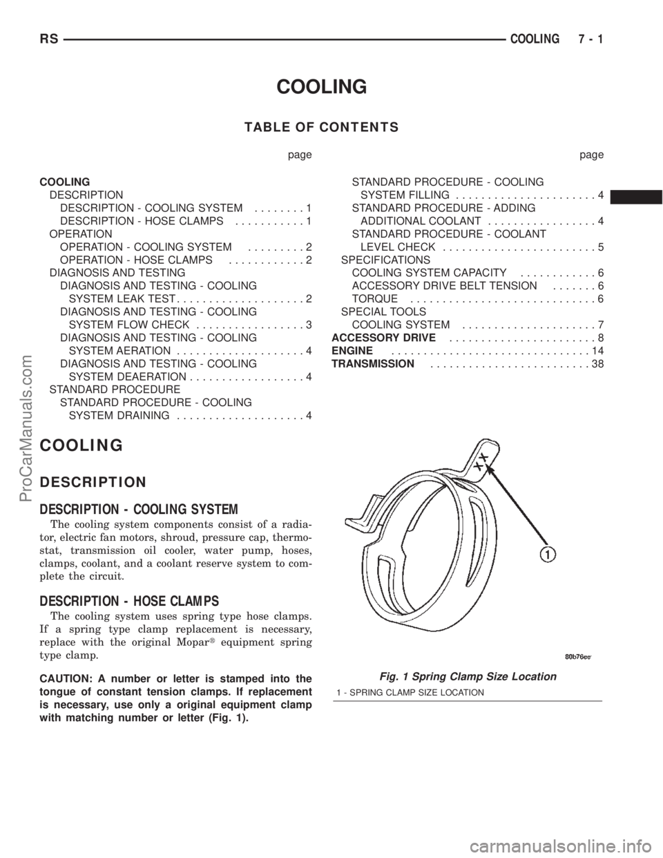 CHRYSLER TOWN AND COUNTRY 2002  Service Manual COOLING
TABLE OF CONTENTS
page page
COOLING
DESCRIPTION
DESCRIPTION - COOLING SYSTEM........1
DESCRIPTION - HOSE CLAMPS...........1
OPERATION
OPERATION - COOLING SYSTEM.........2
OPERATION - HOSE CLAM