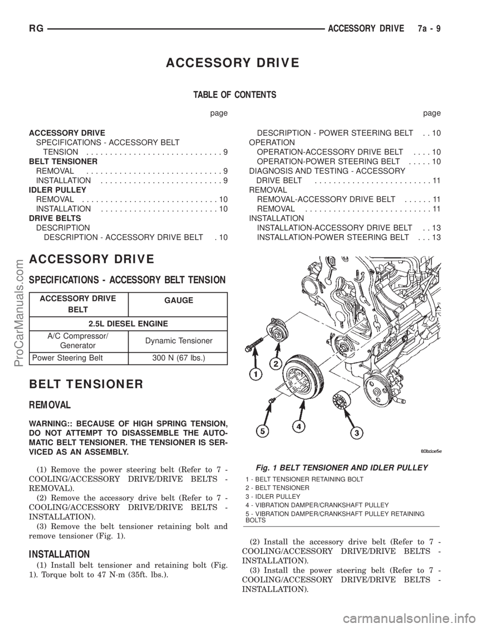 CHRYSLER TOWN AND COUNTRY 2002  Service Manual ACCESSORY DRIVE
TABLE OF CONTENTS
page page
ACCESSORY DRIVE
SPECIFICATIONS - ACCESSORY BELT
TENSION.............................9
BELT TENSIONER
REMOVAL.............................9
INSTALLATION.....