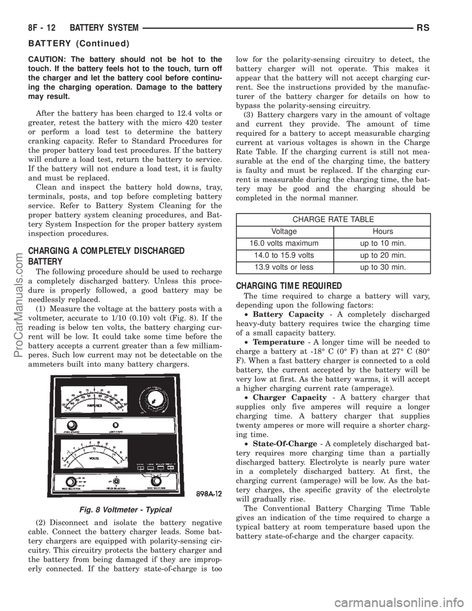 CHRYSLER TOWN AND COUNTRY 2002 Service Manual CAUTION: The battery should not be hot to the
touch. If the battery feels hot to the touch, turn off
the charger and let the battery cool before continu-
ing the charging operation. Damage to the batt CHRYSLER TOWN AND COUNTRY 2002 Service Manual CAUTION: The battery should not be hot to the
touch. If the battery feels hot to the touch, turn off
the charger and let the battery cool before continu-
ing the charging operation. Damage to the batt