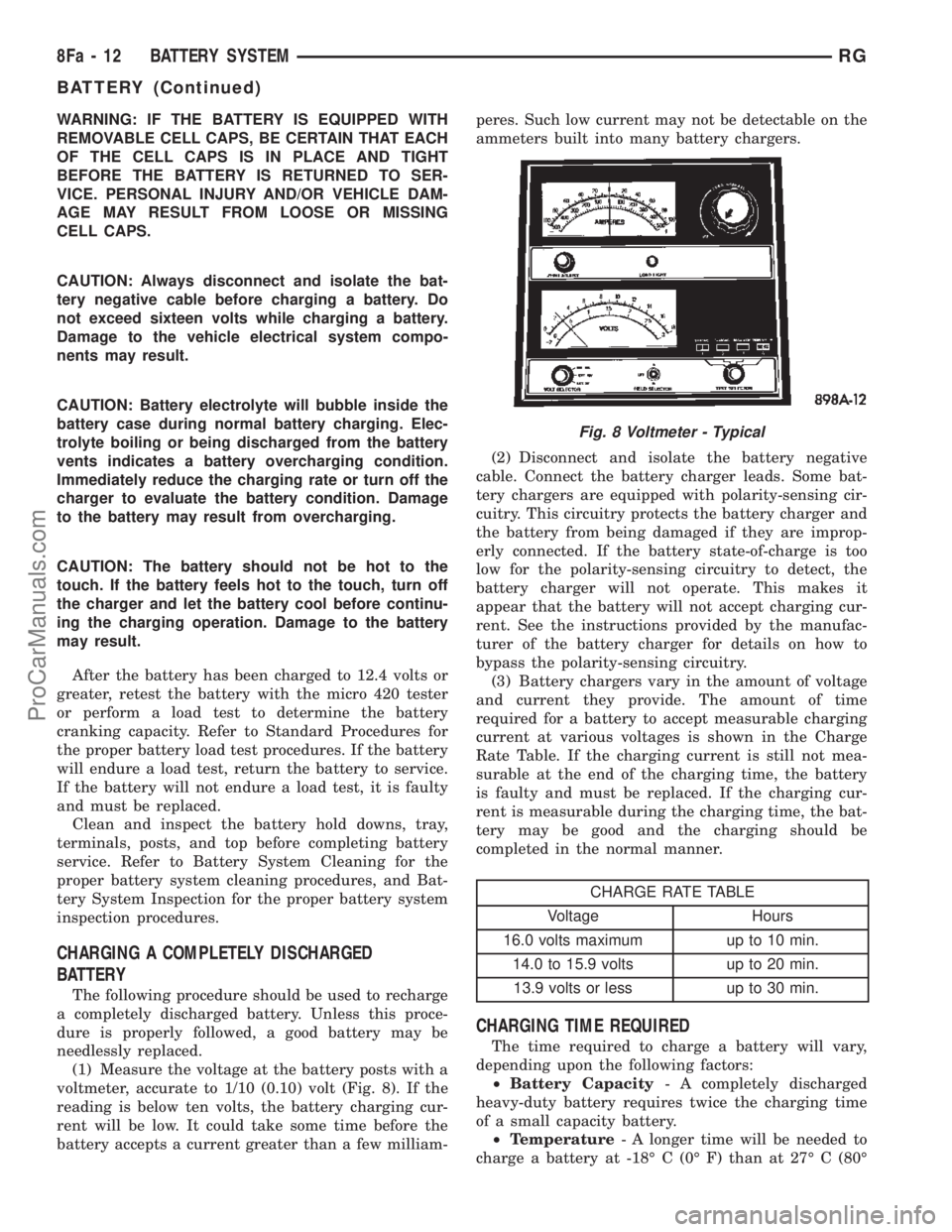 CHRYSLER TOWN AND COUNTRY 2002  Service Manual WARNING: IF THE BATTERY IS EQUIPPED WITH
REMOVABLE CELL CAPS, BE CERTAIN THAT EACH
OF THE CELL CAPS IS IN PLACE AND TIGHT
BEFORE THE BATTERY IS RETURNED TO SER-
VICE. PERSONAL INJURY AND/OR VEHICLE DA
