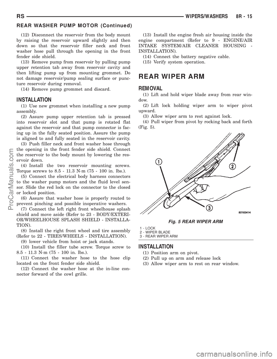 CHRYSLER TOWN AND COUNTRY 2002  Service Manual (12) Disconnect the reservoir from the body mount
by raising the reservoir upward slightly and then
down so that the reservoir filler neck and front
washer hose pull through the opening in the front
f