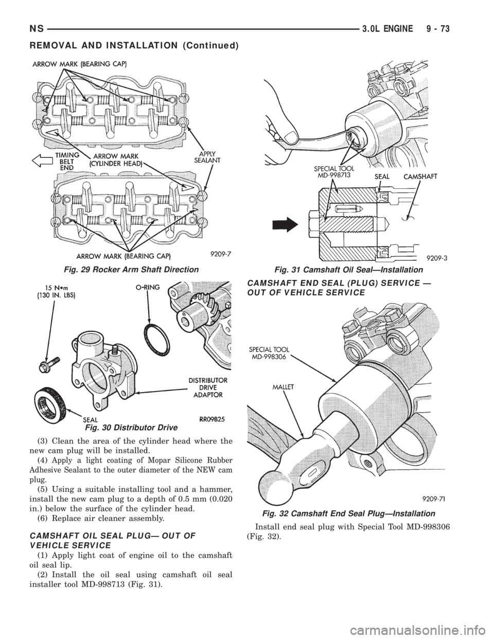 CHRYSLER VOYAGER 1996  Service Manual (3) Clean the area of the cylinder head where the
new cam plug will be installed.
(4)
Apply a light coating of Mopar Silicone Rubber
Adhesive Sealant to the outer diameter of the NEW cam
plug.
(5) Usi