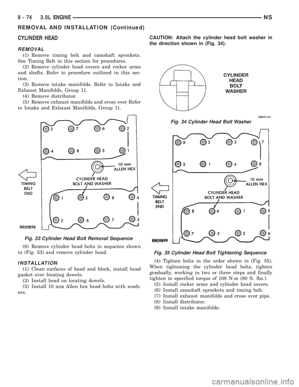 CHRYSLER VOYAGER 1996  Service Manual CYLINDER HEAD
REMOVAL
(1) Remove timing belt and camshaft sprockets.
See Timing Belt in this section for procedures.
(2) Remove cylinder head covers and rocker arms
and shafts. Refer to procedure outl